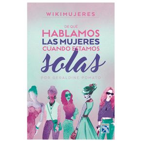 De qu? hablamos las mujeres cuando estamos solas Planeta