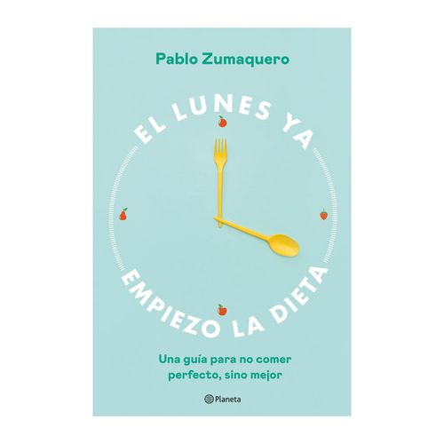 El Lunes ya Empiezo La Dieta